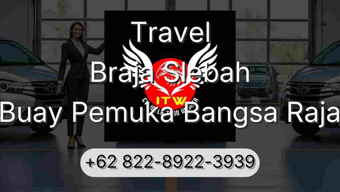 Travel Braja Slebah Buay Pemuka Bangsa Raja