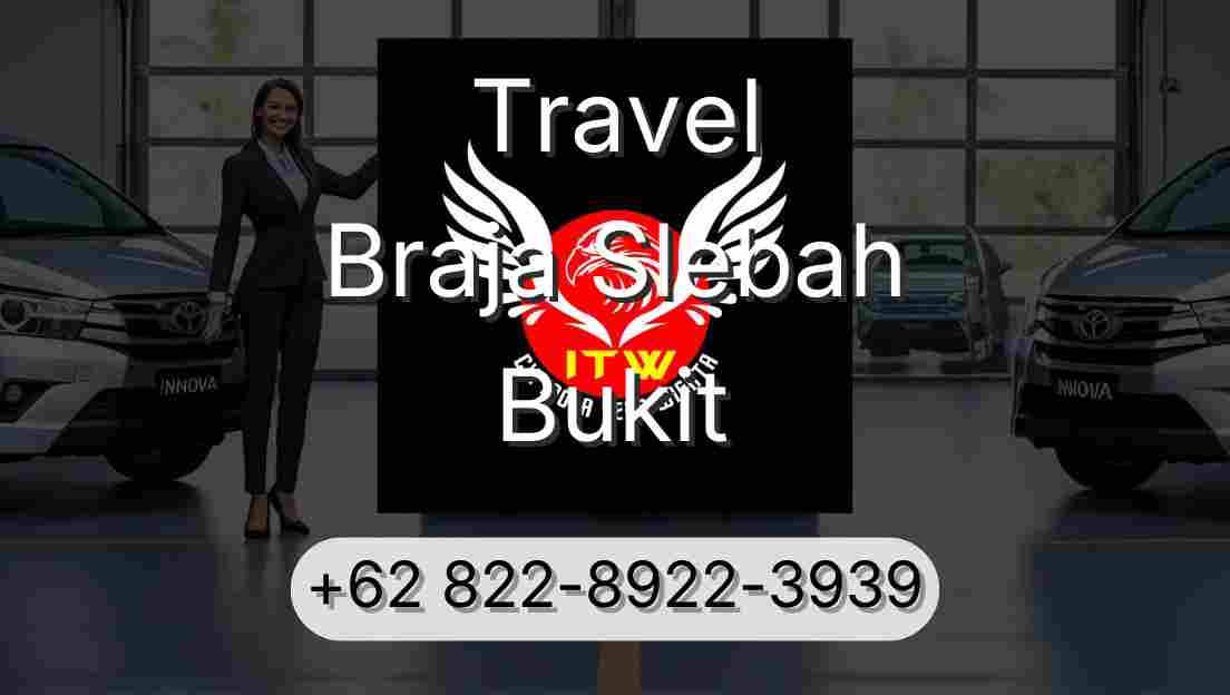 Travel Braja Slebah Bukit