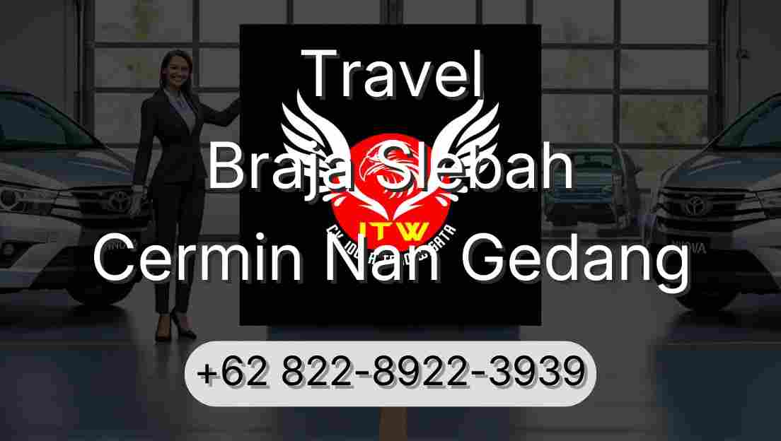 Travel Braja Slebah Cermin Nan Gedang