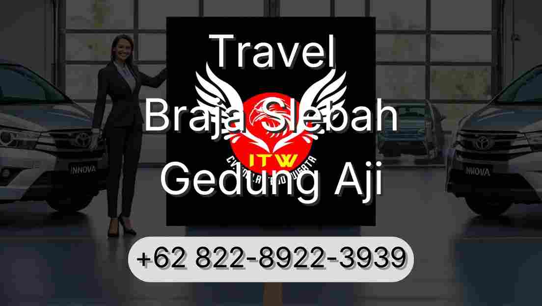 Travel Braja Slebah Gedung Aji