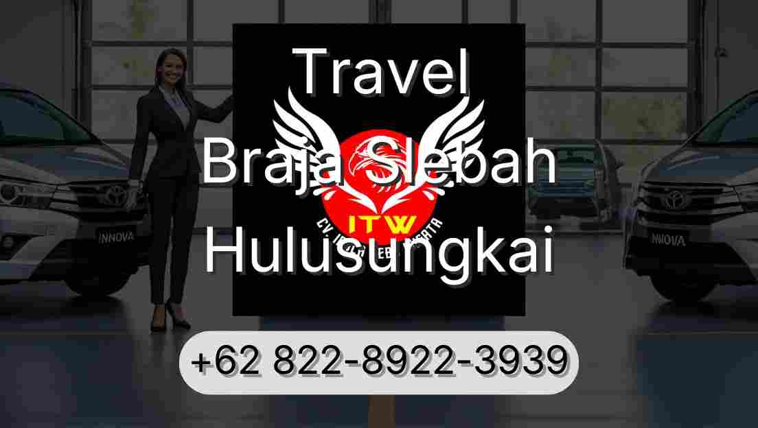 Travel Braja Slebah Hulusungkai