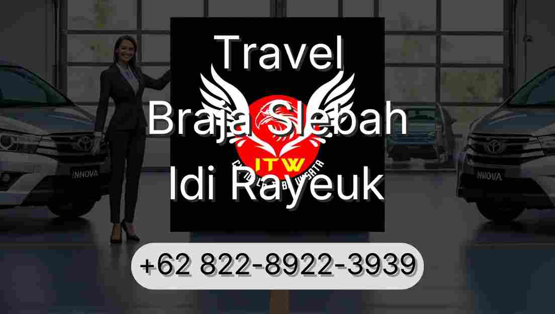 Travel Braja Slebah Idi Rayeuk