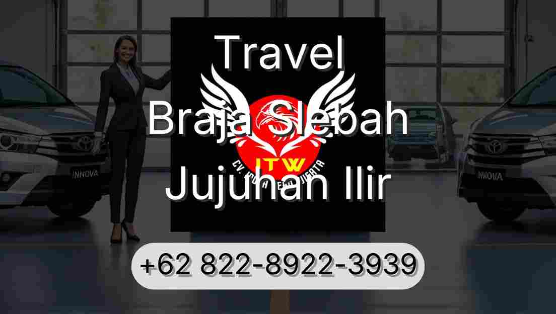 Travel Braja Slebah Jujuhan Ilir