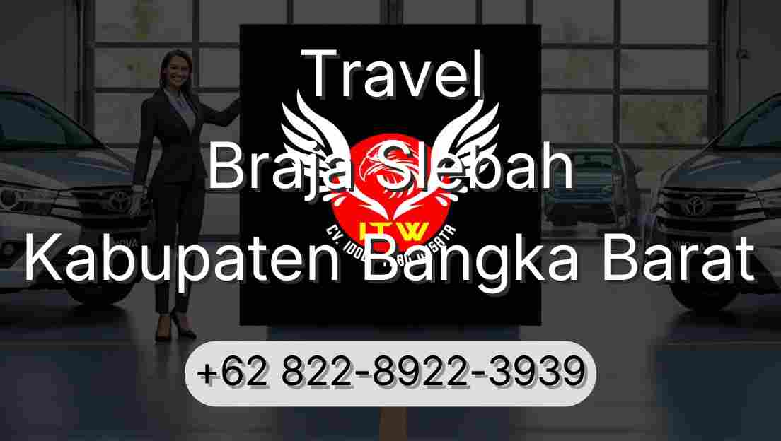 Travel Braja Slebah Kabupaten Bangka Barat