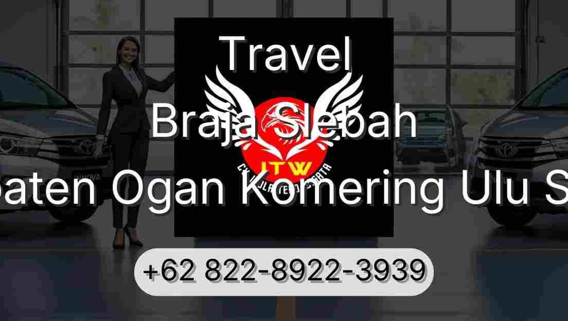 Travel Braja Slebah Kabupaten Ogan Komering Ulu Selatan