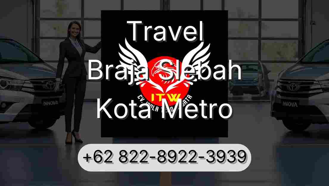 Travel Braja Slebah Kota Metro