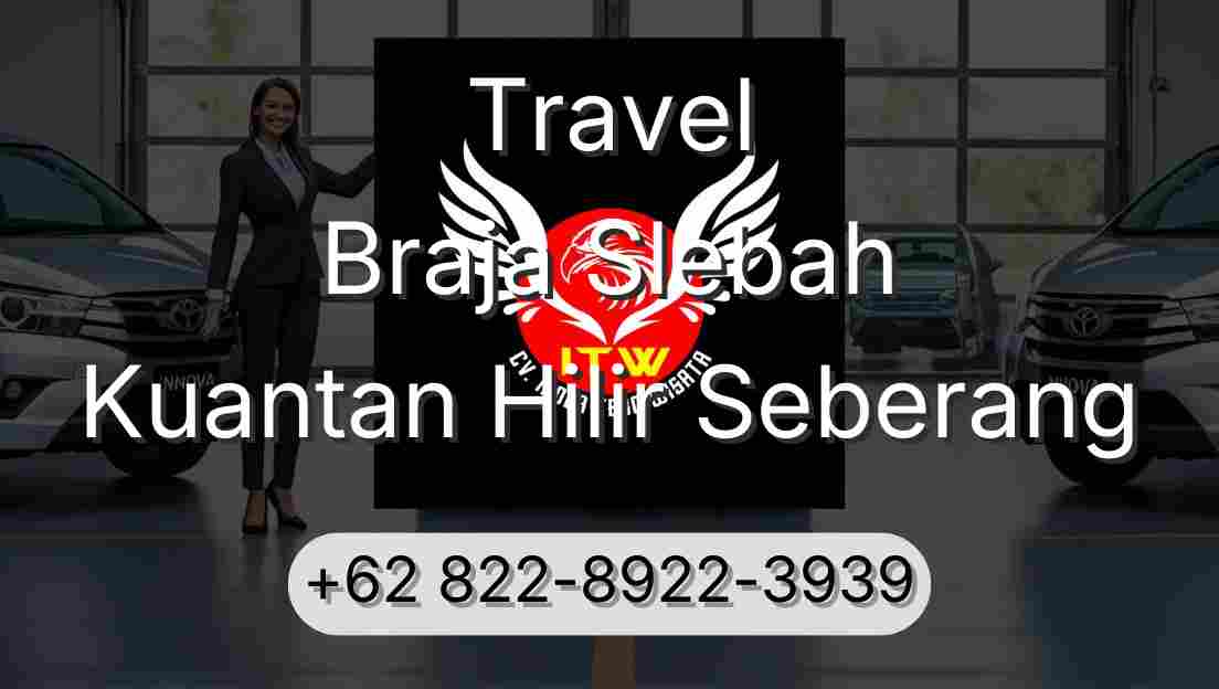 Travel Braja Slebah Kuantan Hilir Seberang