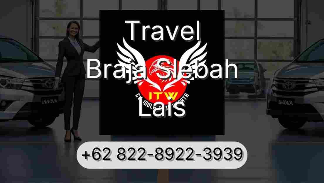 Travel Braja Slebah Lais