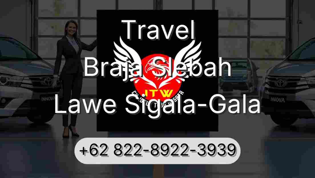 Travel Braja Slebah Lawe Sigala-Gala