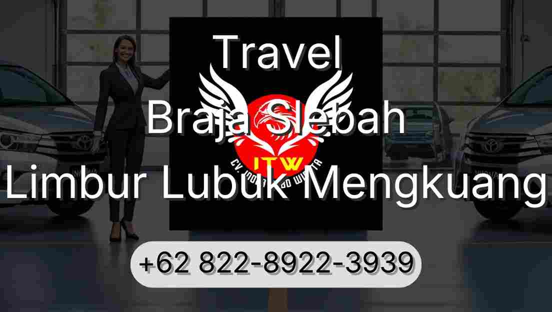 Travel Braja Slebah Limbur Lubuk Mengkuang
