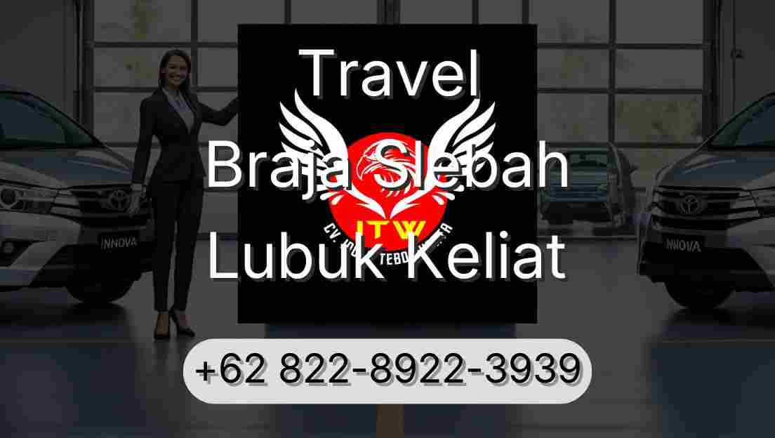 Travel Braja Slebah Lubuk Keliat