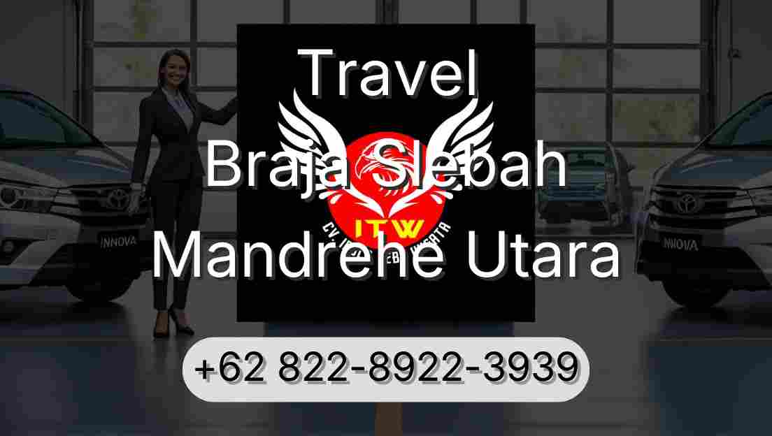 Travel Braja Slebah Mandrehe Utara