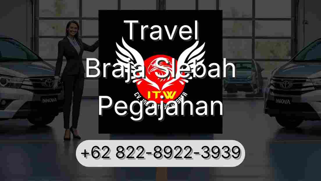 Travel Braja Slebah Pegajahan