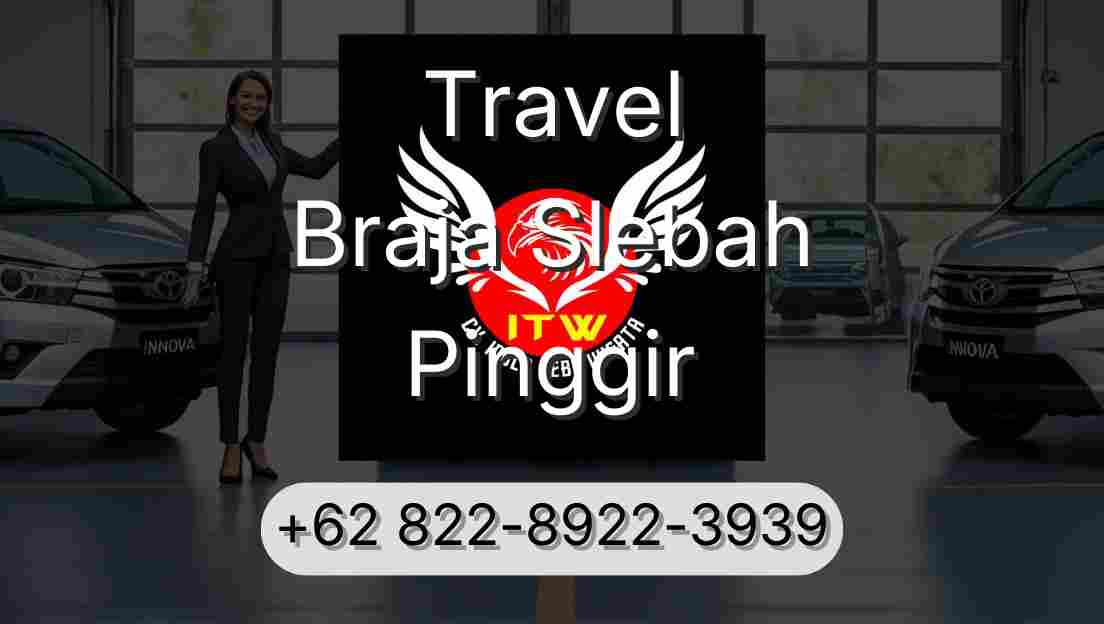 Travel Braja Slebah Pinggir