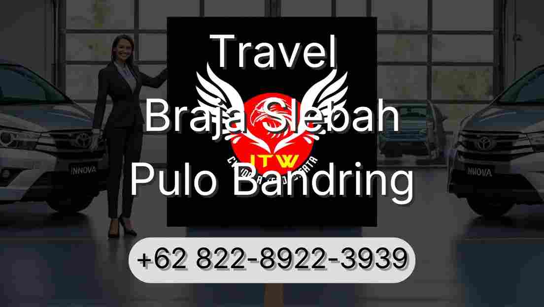 Travel Braja Slebah Pulo Bandring
