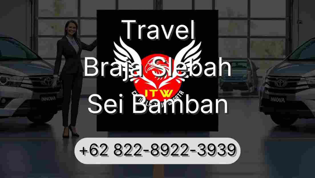 Travel Braja Slebah Sei Bamban