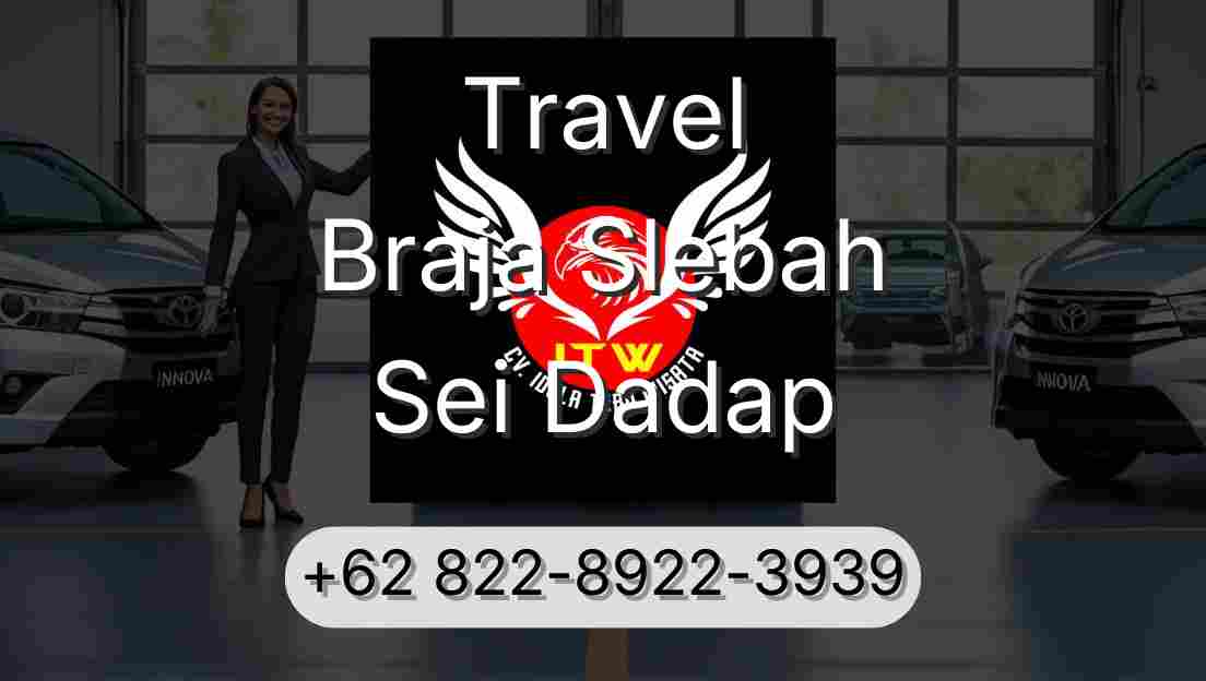 Travel Braja Slebah Sei Dadap