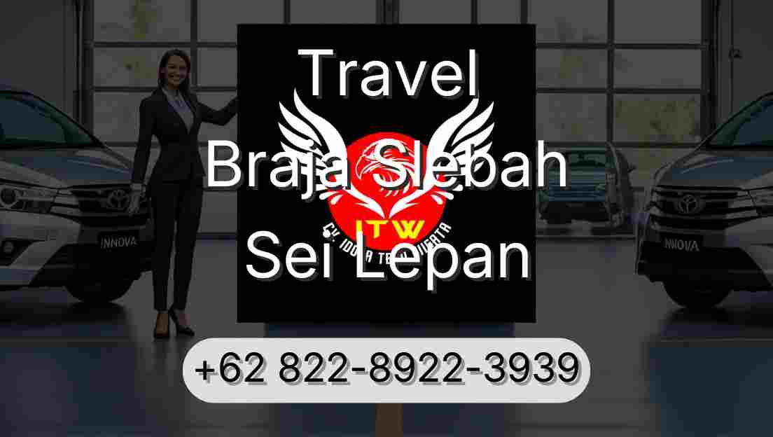 Travel Braja Slebah Sei Lepan