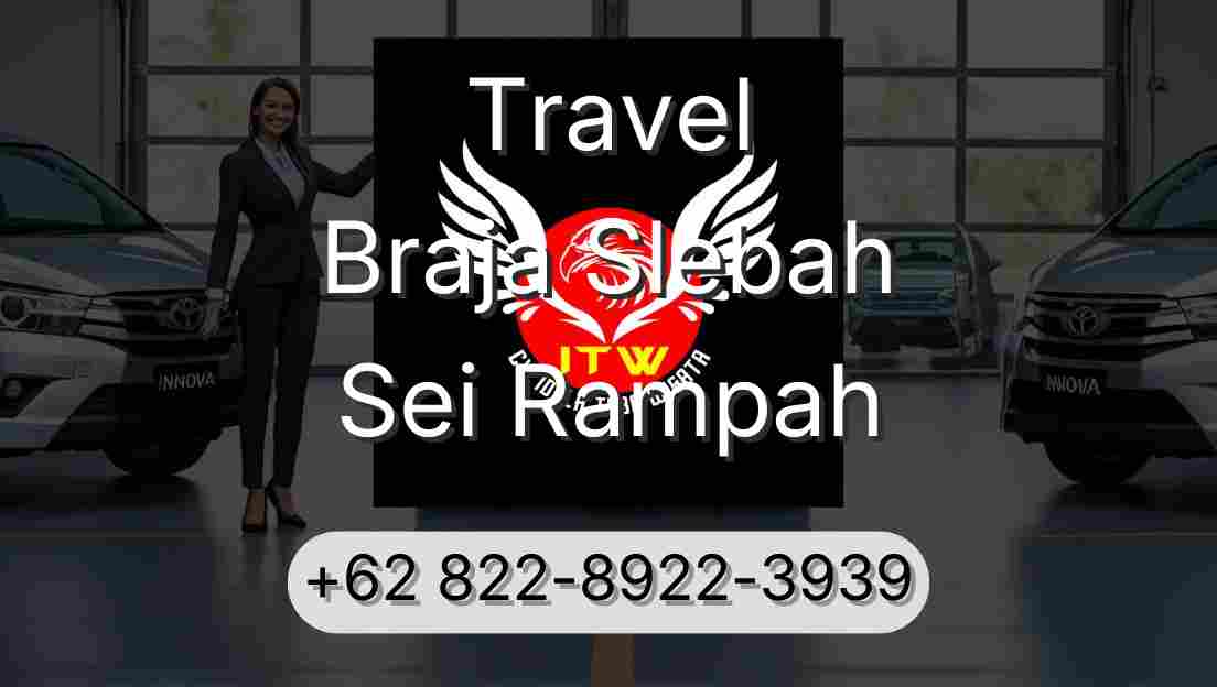 Travel Braja Slebah Sei Rampah