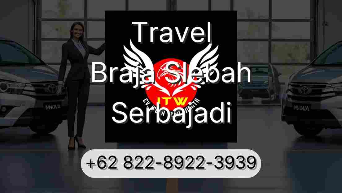 Travel Braja Slebah Serbajadi