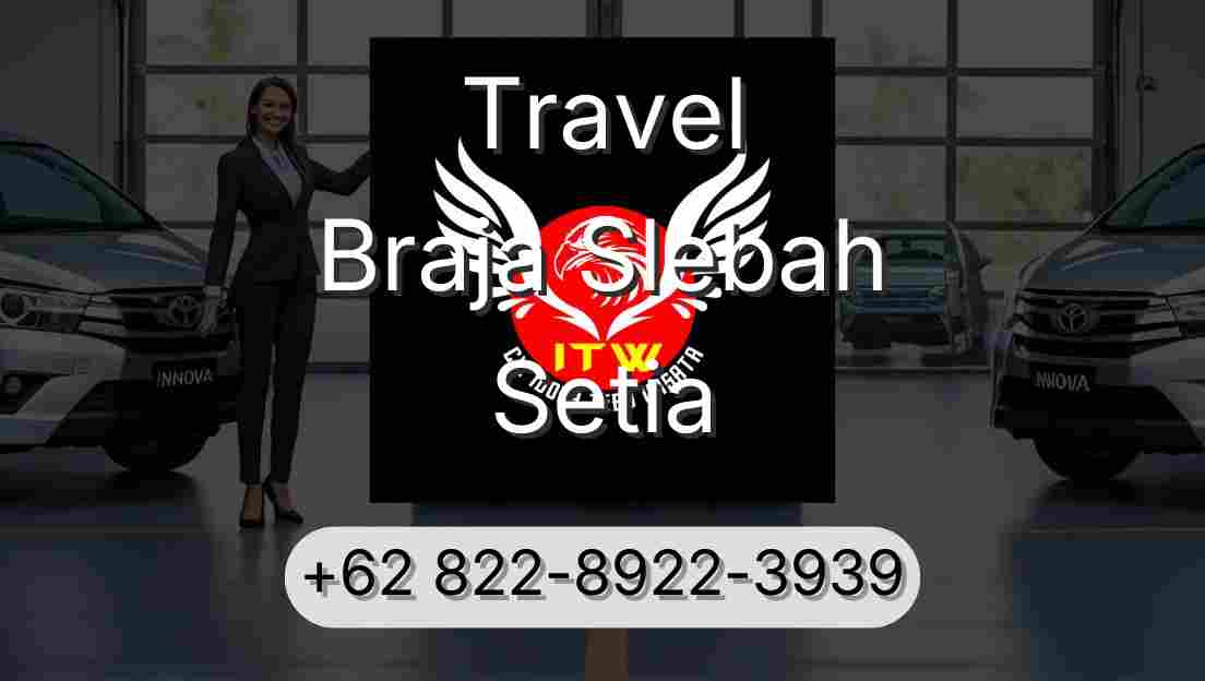 Travel Braja Slebah Setia