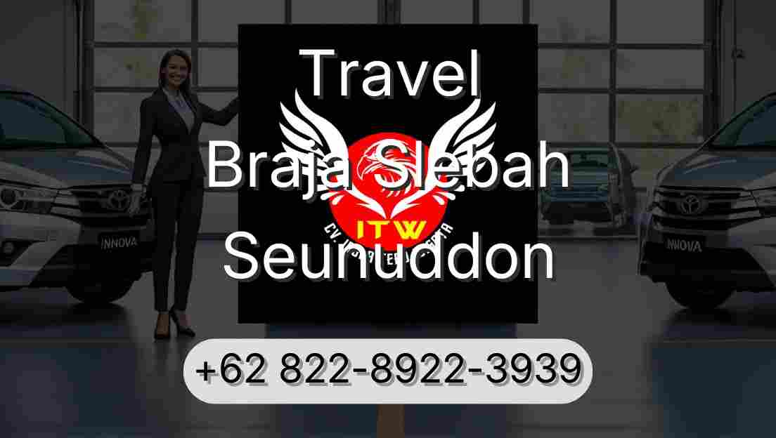 Travel Braja Slebah Seunuddon