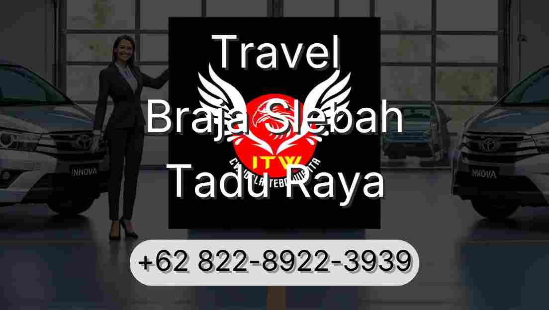 Travel Braja Slebah Tadu Raya