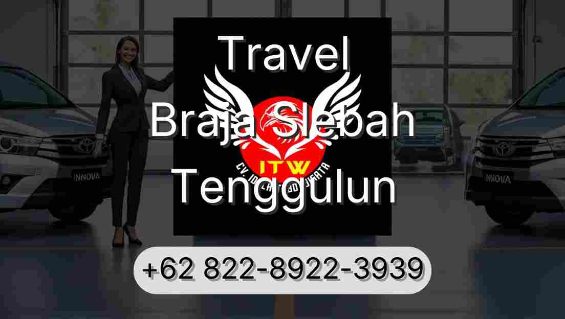 Travel Braja Slebah Tenggulun