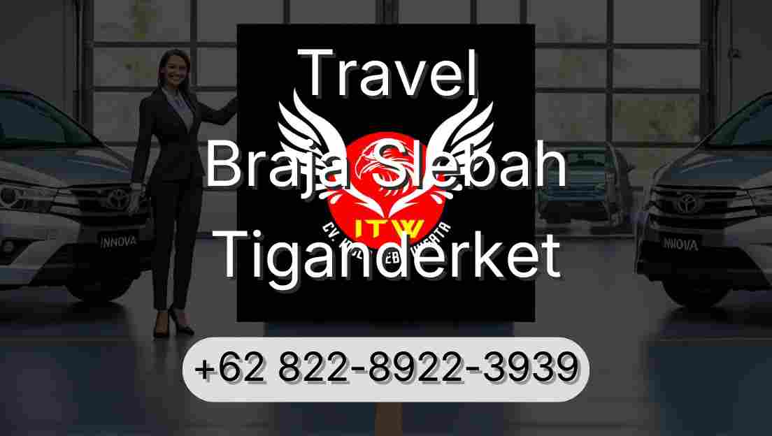 Travel Braja Slebah Tiganderket