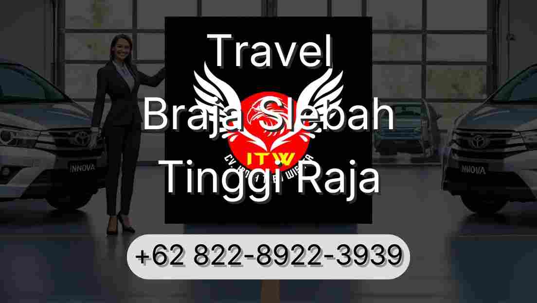 Travel Braja Slebah Tinggi Raja