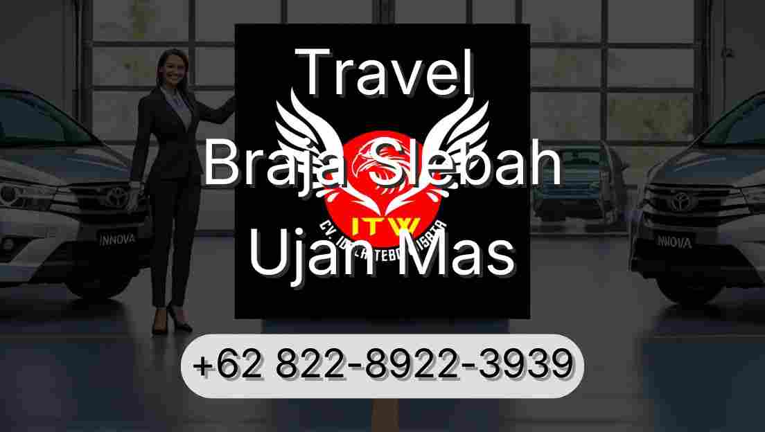 Travel Braja Slebah Ujan Mas