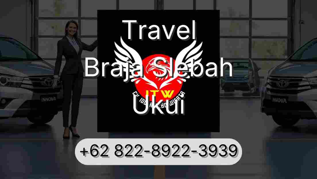 Travel Braja Slebah Ukui