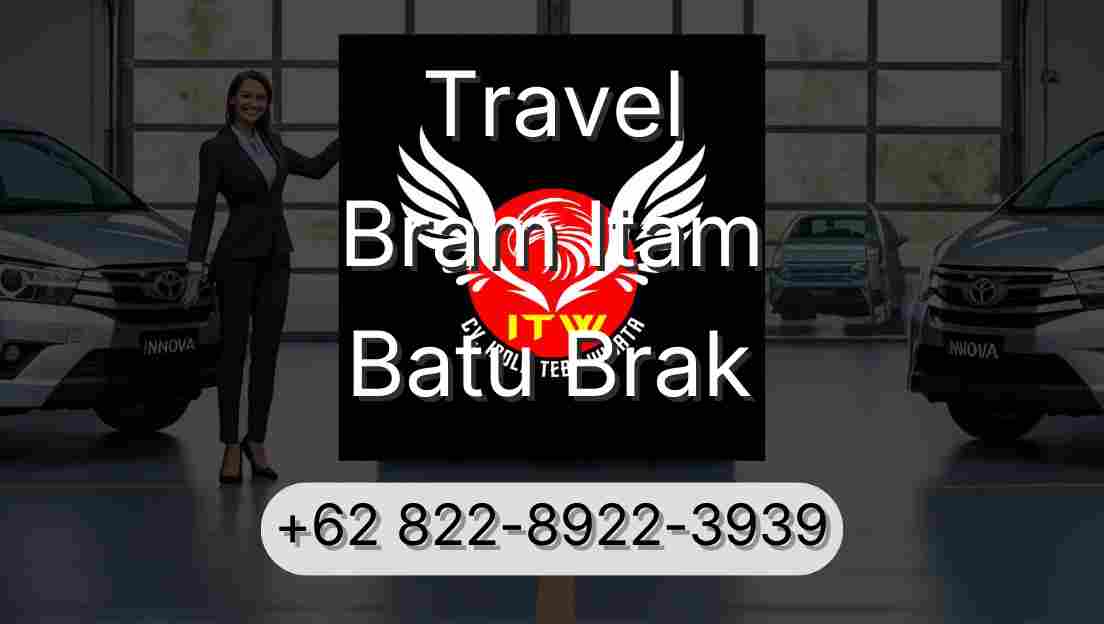 Travel Bram Itam Batu Brak