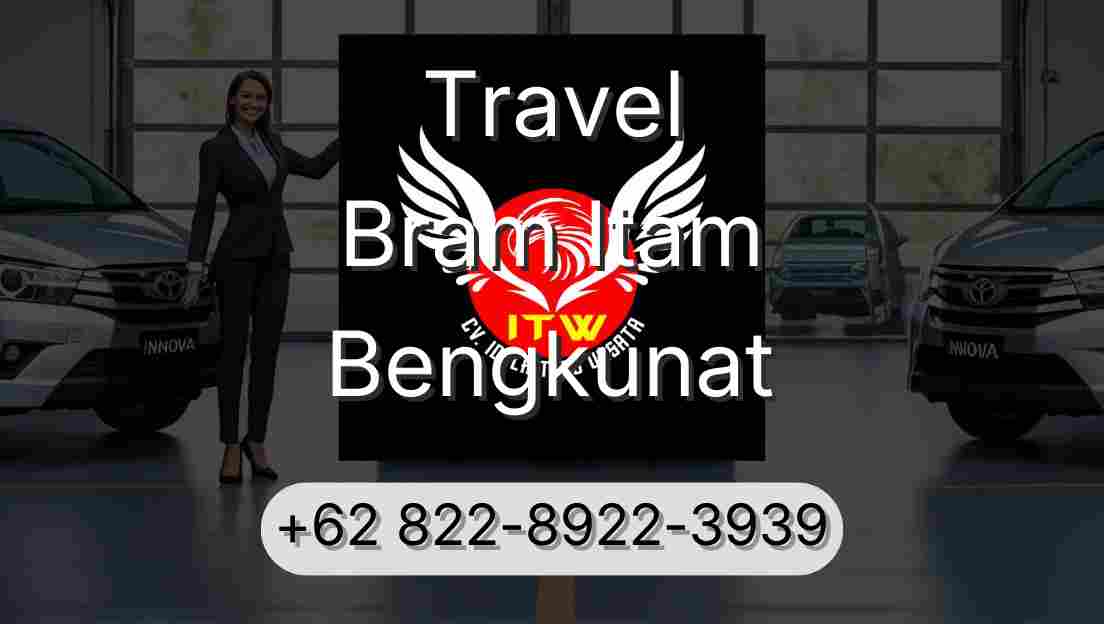 Travel Bram Itam Bengkunat