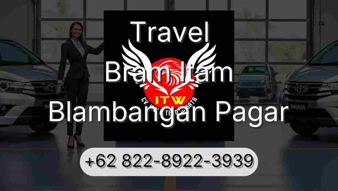 Travel Bram Itam Blambangan Pagar