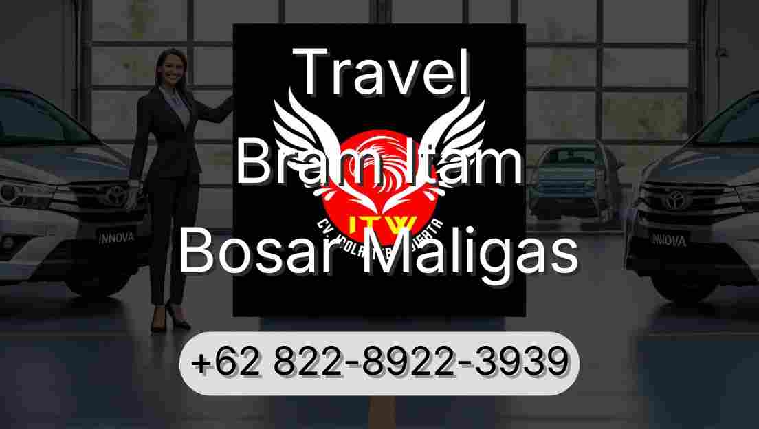 Travel Bram Itam Bosar Maligas