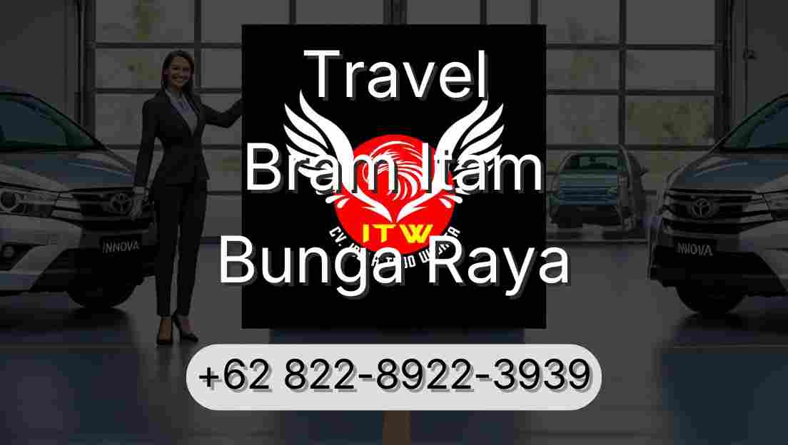 Travel Bram Itam Bunga Raya