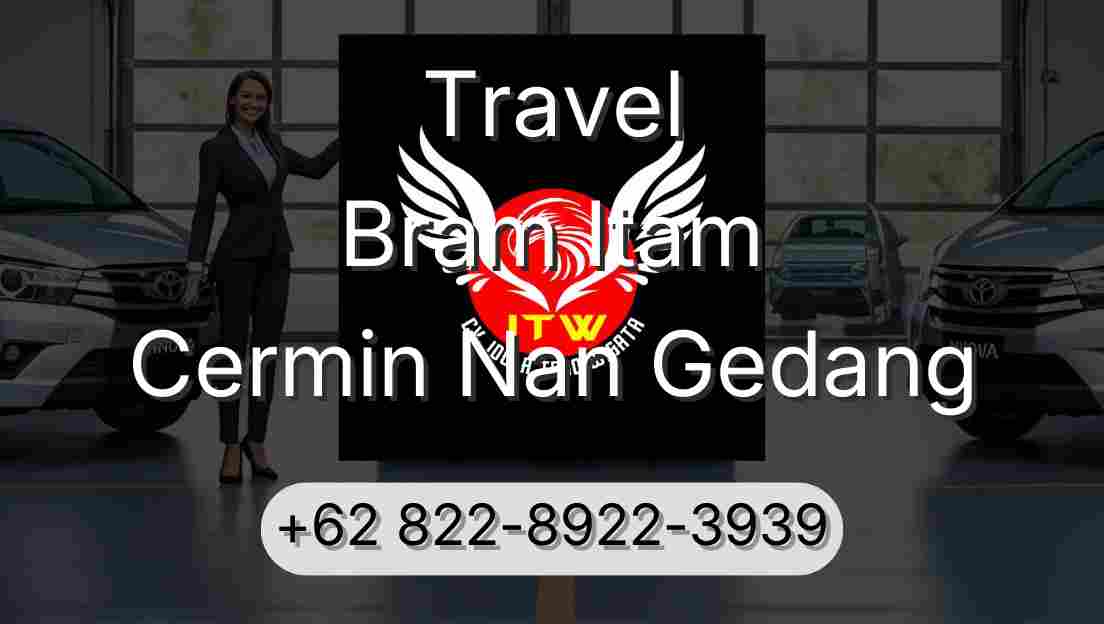 Travel Bram Itam Cermin Nan Gedang