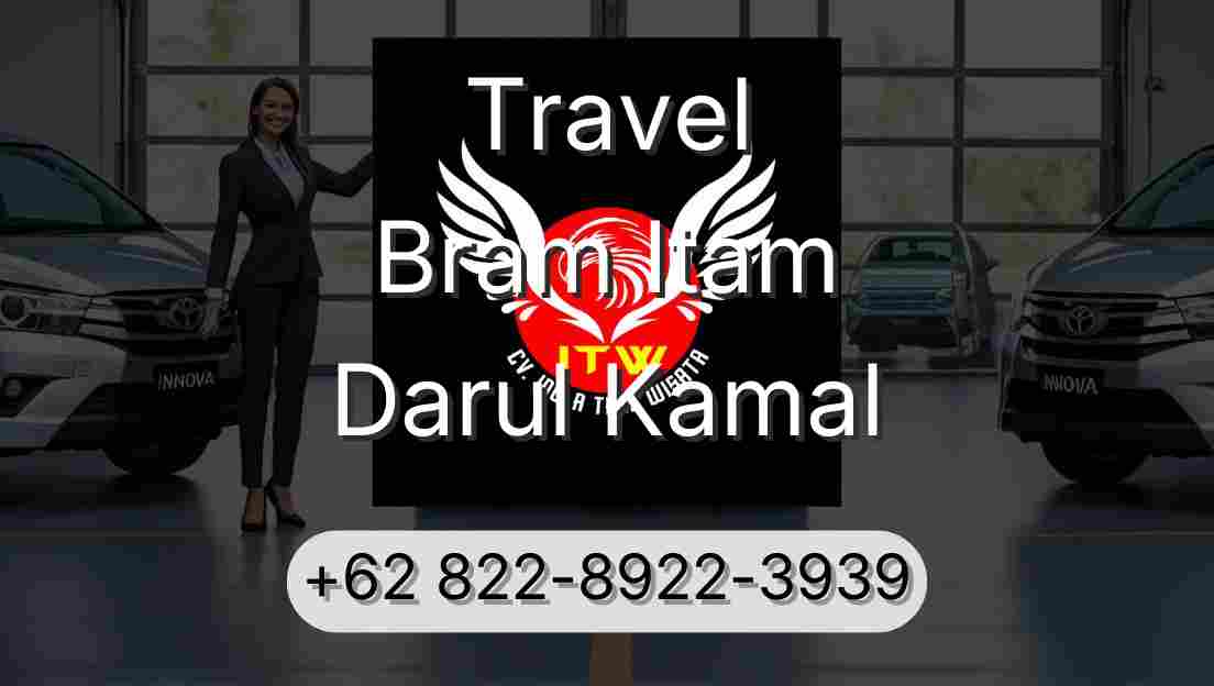 Travel Bram Itam Darul Kamal