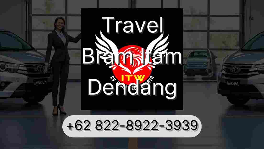 Travel Bram Itam Dendang