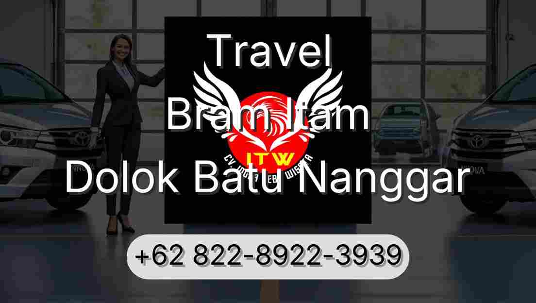 Travel Bram Itam Dolok Batu Nanggar