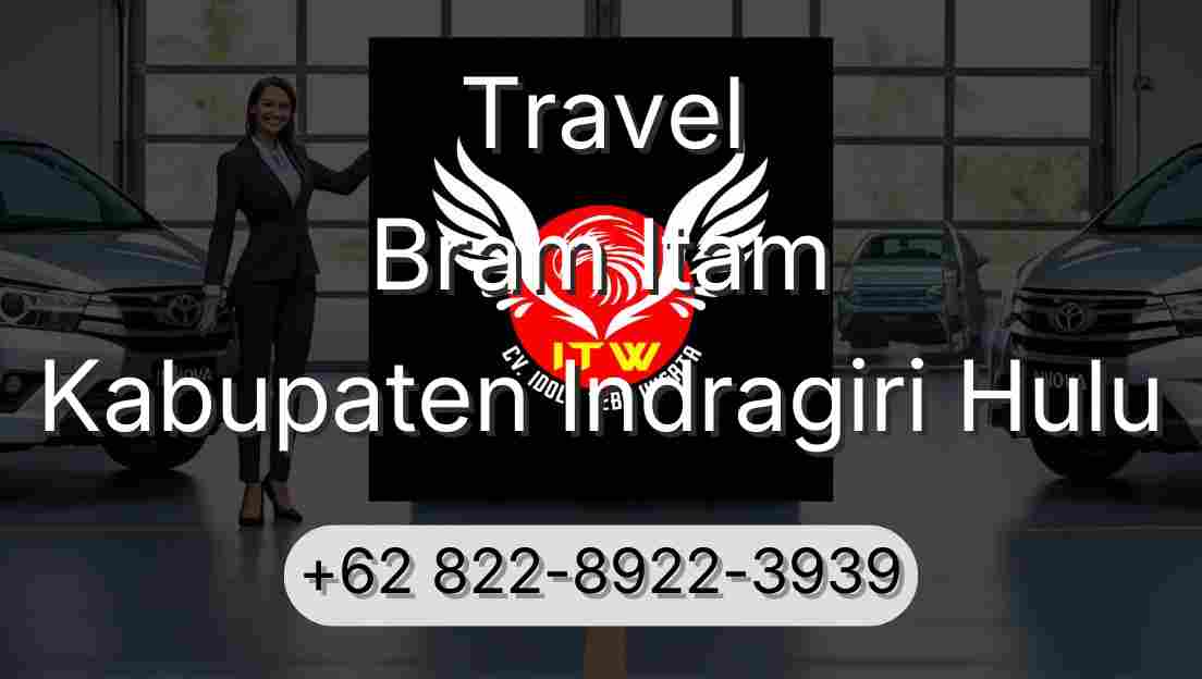 Travel Bram Itam Kabupaten Indragiri Hulu
