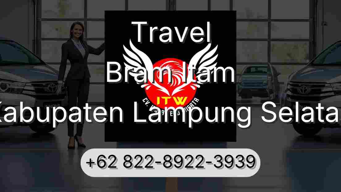Travel Bram Itam Kabupaten Lampung Selatan