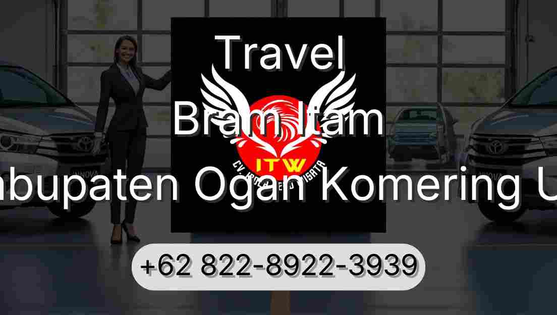 Travel Bram Itam Kabupaten Ogan Komering Ulu