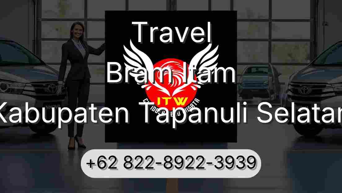 Travel Bram Itam Kabupaten Tapanuli Selatan
