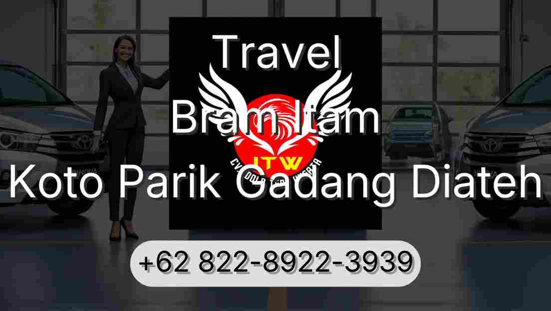 Travel Bram Itam Koto Parik Gadang Diateh