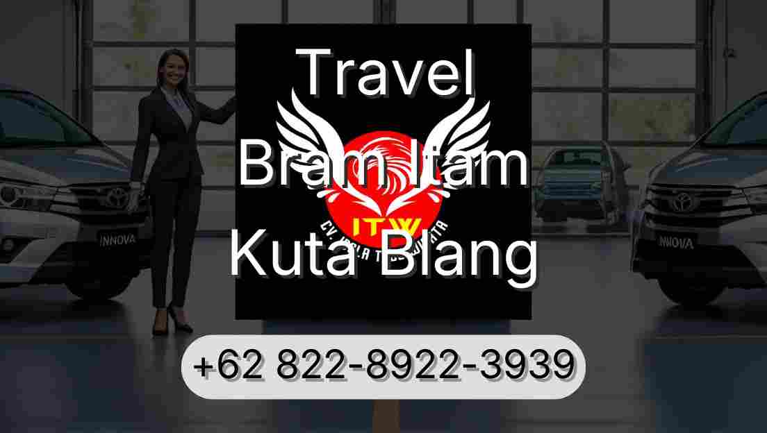 Travel Bram Itam Kuta Blang