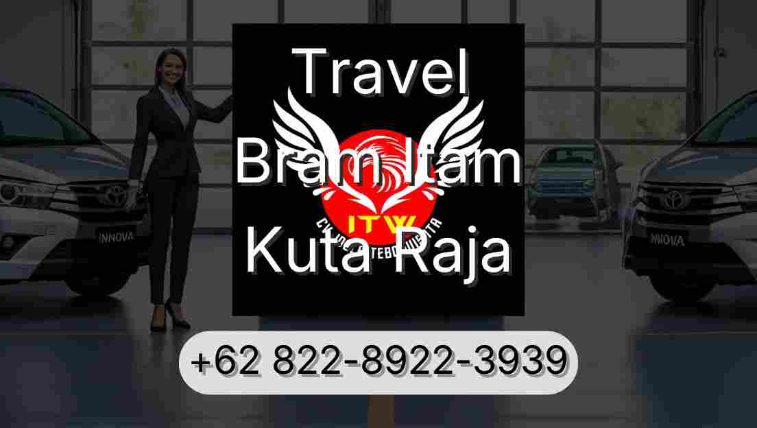 Travel Bram Itam Kuta Raja