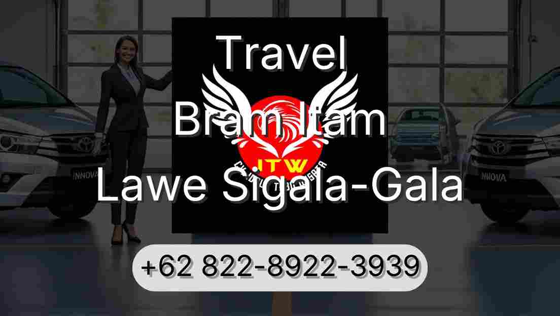 Travel Bram Itam Lawe Sigala-Gala