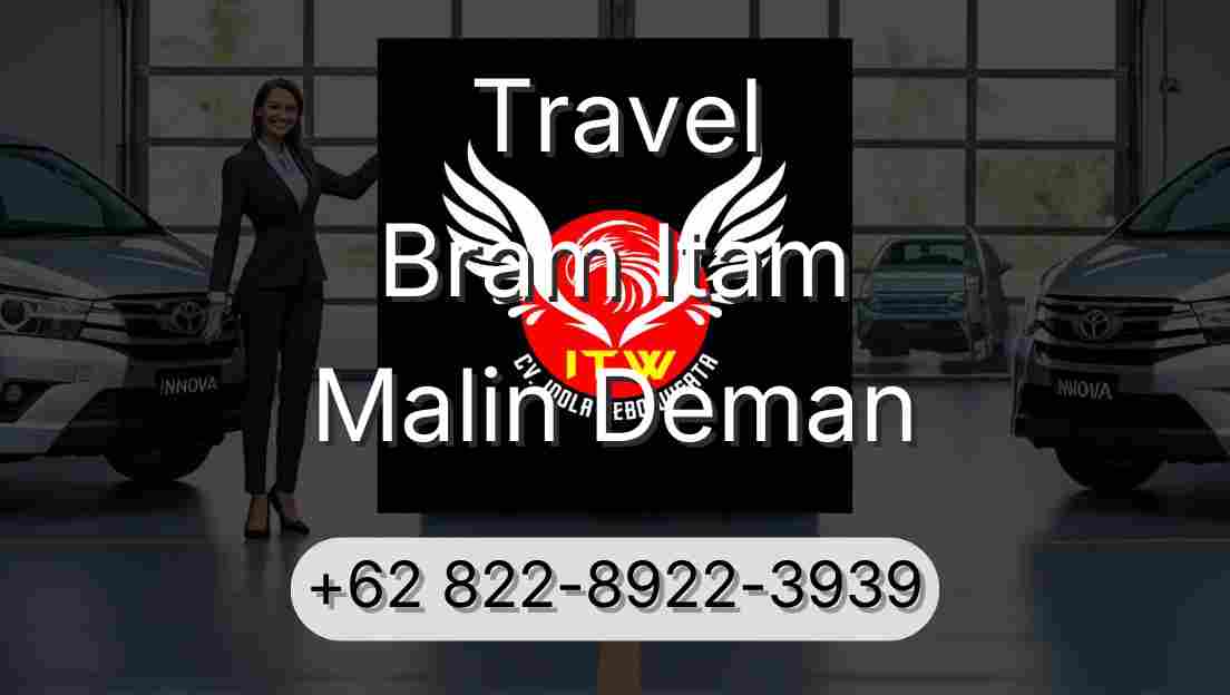 Travel Bram Itam Malin Deman